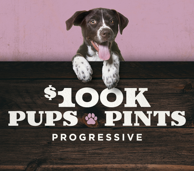 $100K Pups & Pints Progressive